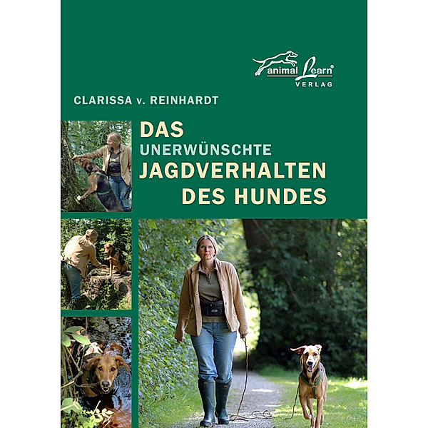 Das unerwünschte Jagdverhalten des Hundes, Clarissa von Reinhardt