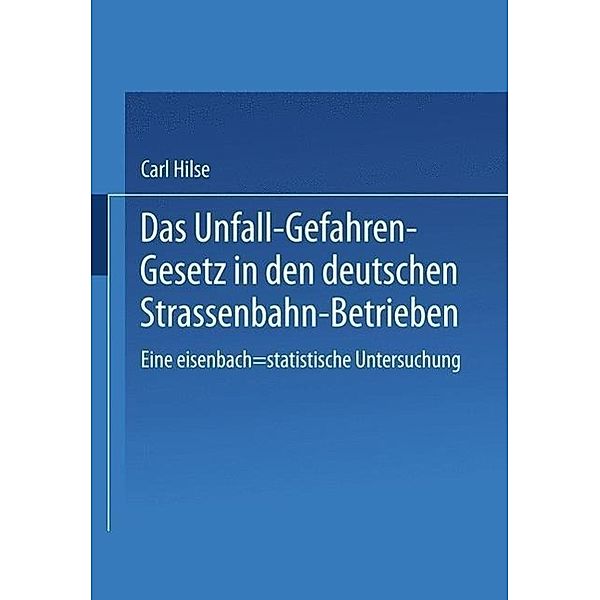 Das Unfall-Gefahren-Gesetz in den deutschen Strassenbahn-Betrieben, Carl Hilse