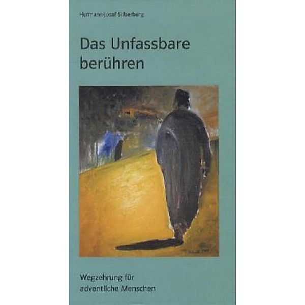 Das Unfassbare berühren, Hermann J Silberberg