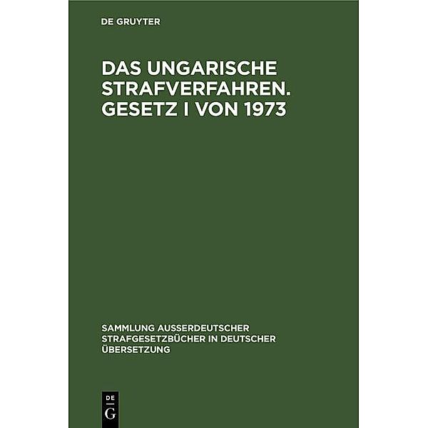 Das ungarische Strafverfahren. Gesetz I von 1973