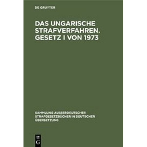 Das ungarische Strafverfahren. Gesetz I von 1973