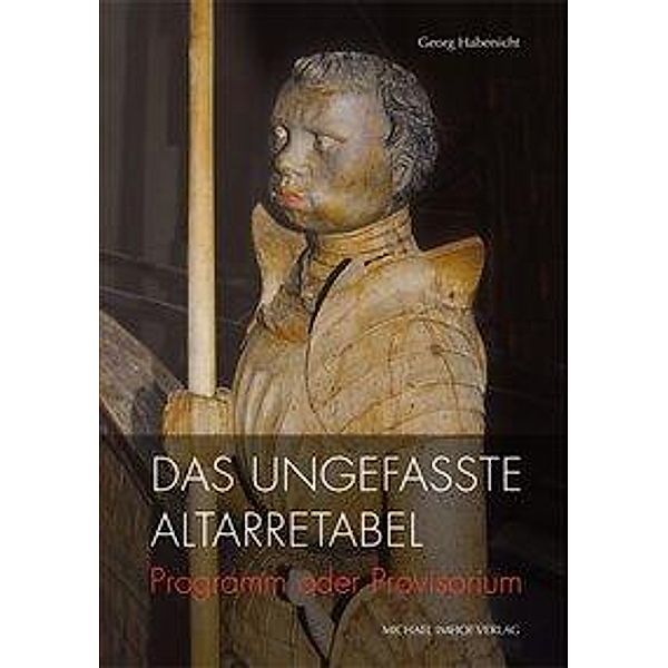 Das ungefasste Altarretabel, Georg Habenicht