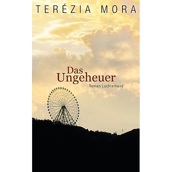 Das Ungeheuer, Terézia Mora
