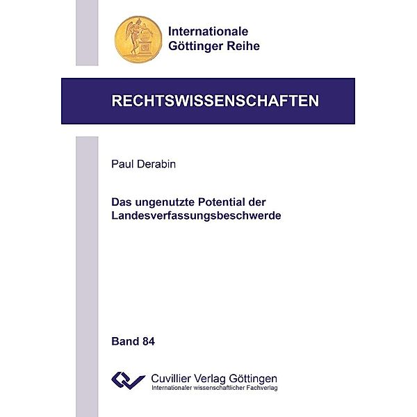 Das ungenutzte Potential der Landesverfassungsbeschwerde / Internationale Göttinger Reihe - Rechtswissenschaften Bd.84