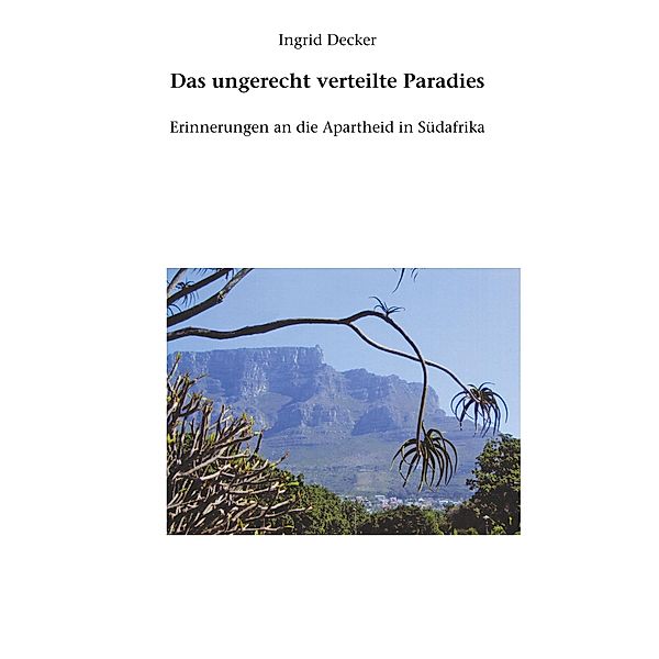 Das ungerecht verteilte Paradies, Ingrid Decker