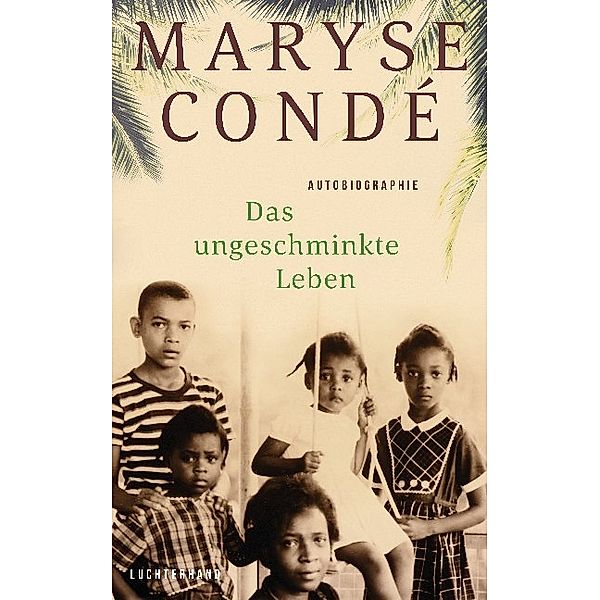 Das ungeschminkte Leben, Maryse Condé