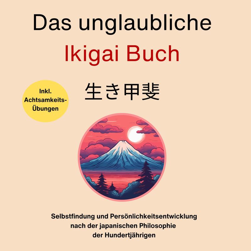 Das unglaubliche Ikigai Buch-Selbstfindung und Persönlichkeitsentwicklung  Hörbuch Download