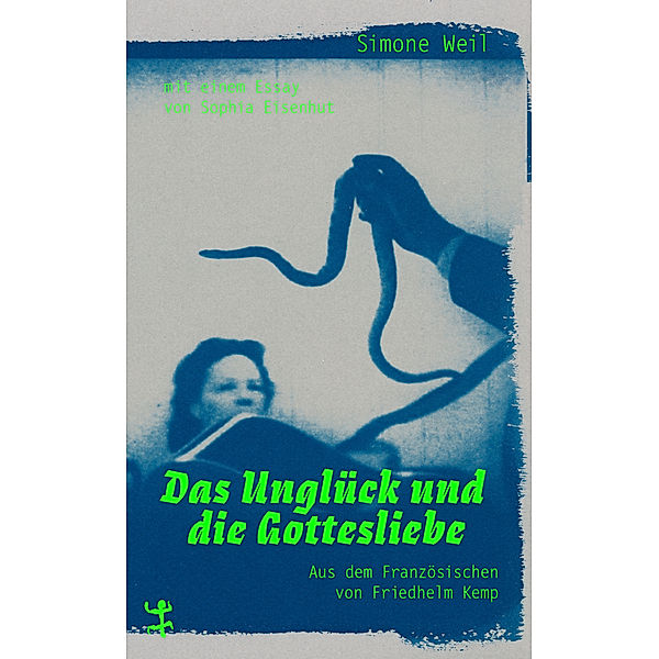 Das Unglück und die Gottesliebe, Simone Weil