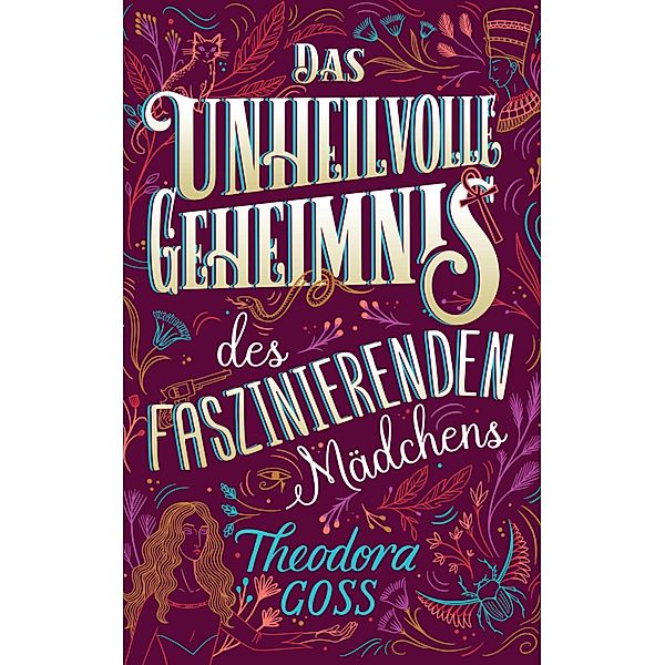 Das unheilvolle Geheimnis des faszinierenden Mädchens - Die außergewöhnlichen Abenteuer des Athena-Clubs Band 3 / Die außergewöhnlichen Abenteuer des Athena-Clubs Bd.3, Theodora Goss