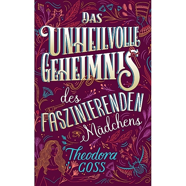 Das unheilvolle Geheimnis des faszinierenden Mädchens, Theodora Goss