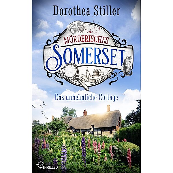 Das unheimliche Cottage / Mörderisches Somerset Bd.2, Dorothea Stiller