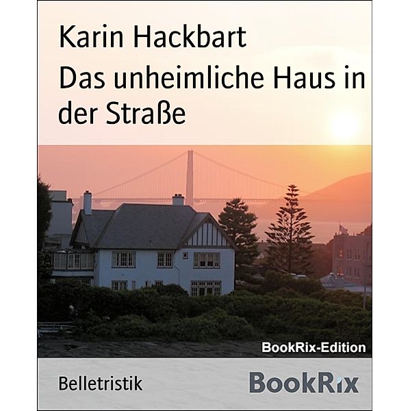 Das unheimliche Haus in der Straße, Karin Hackbart