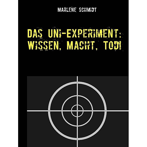 Das Uni-Experiment: Wissen, Macht, Tod!, Marlene Schmidt