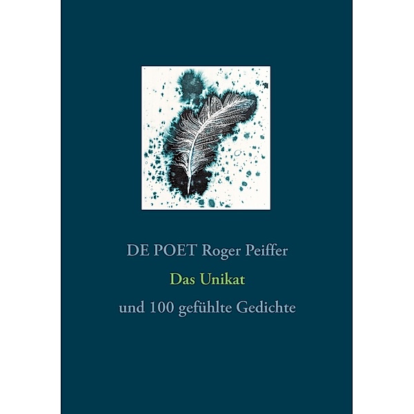 Das Unikat, de Poet Roger Peiffer