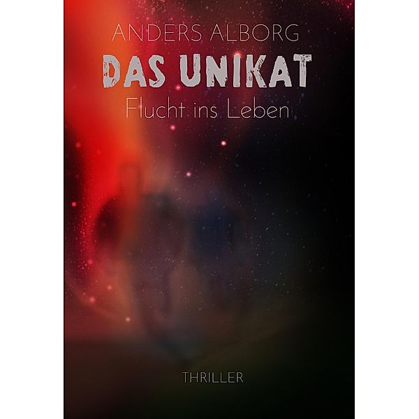 Das Unikat - Flucht ins Leben, Anders Alborg