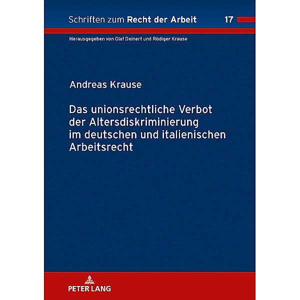 Das unionsrechtliche Verbot der Altersdiskriminierung im deutschen und italienischen Arbeitsrecht, Andreas Krause