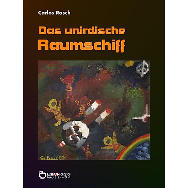 Das unirdische Raumschiff, Carlos Rasch
