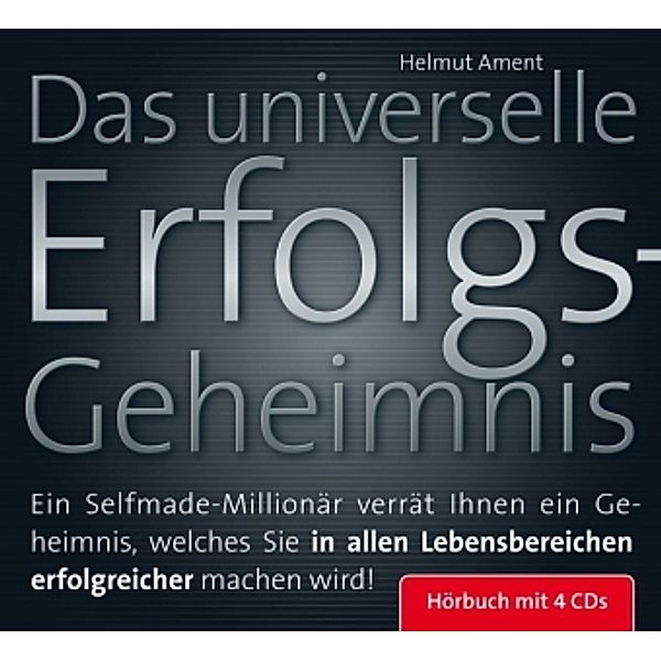 Das universelle Erfolgs-Geheimnis, 3 Audio-CDs + 1 Bonus-CD, Helmut J. Ament