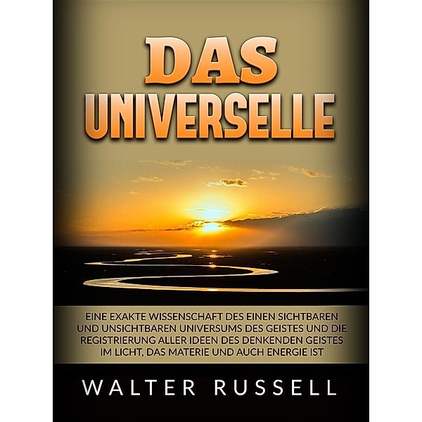 Das Universelle (Übersetzt), Walter Russell