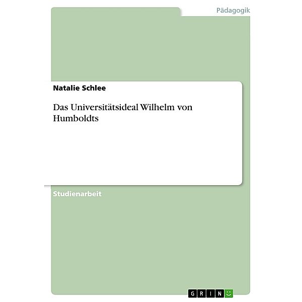Das Universitätsideal Wilhelm von Humboldts, Natalie Schlee