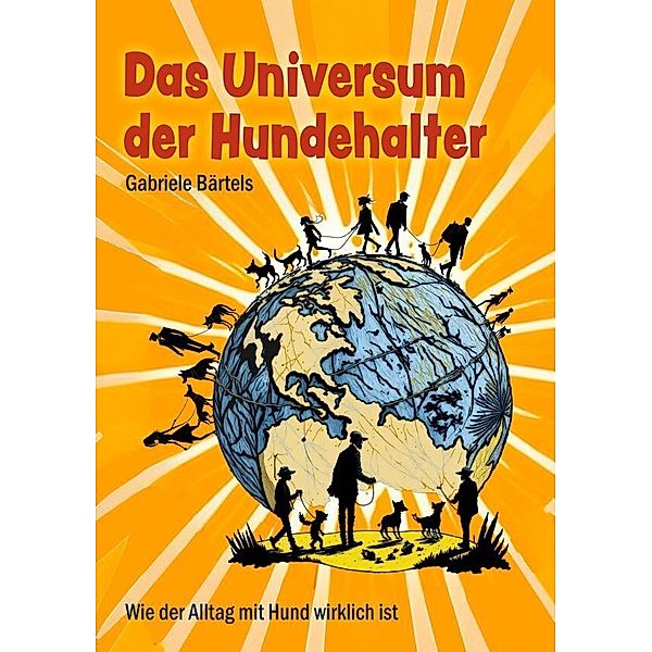 Das Universum der Hundehalter, Gabriele Bärtels