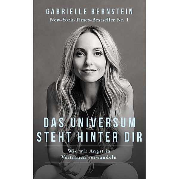 Das Universum steht hinter dir, Gabrielle Bernstein