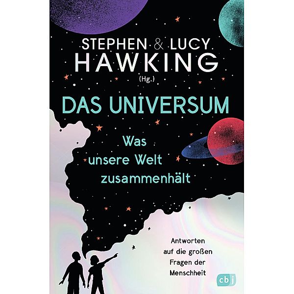 Das Universum - Was unsere Welt zusammenhält, Lucy Hawking, Stephen Hawking