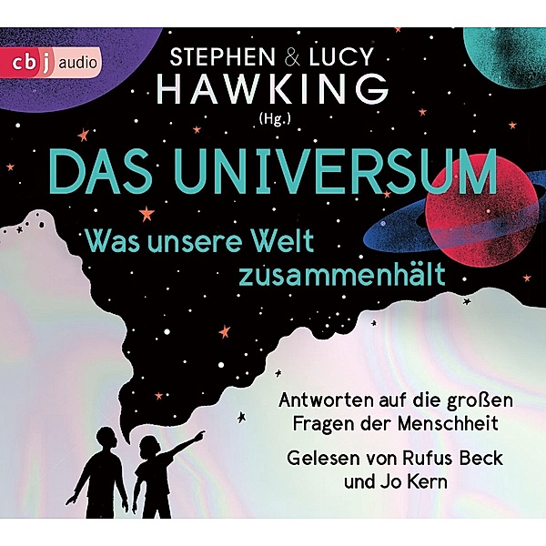Das Universum - Was unsere Welt zusammenhält, 6 Audio-CD, Lucy Hawking, Stephen Hawking