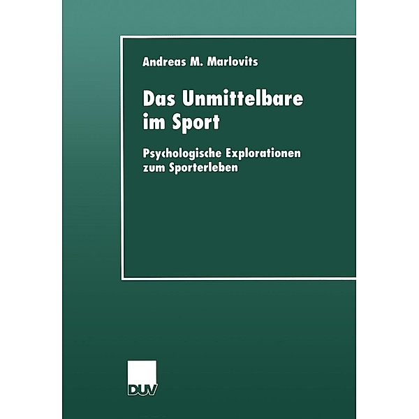 Das Unmittelbare im Sport / DUV: Psychologie, Andreas M. Marlovits