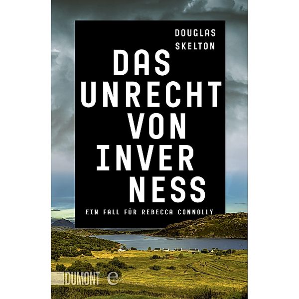 Das Unrecht von Inverness / Rebecca-Connolly-Reihe Bd.3, Douglas Skelton