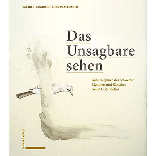 Das Unsagbare sehen, Saajid G. Zandolini, Thomas F. Allgäuer