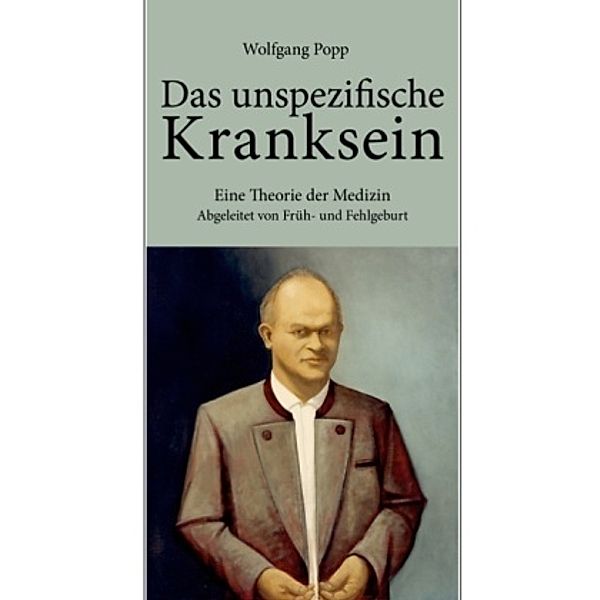 Das unspezifische Kranksein, Wolfgang Popp