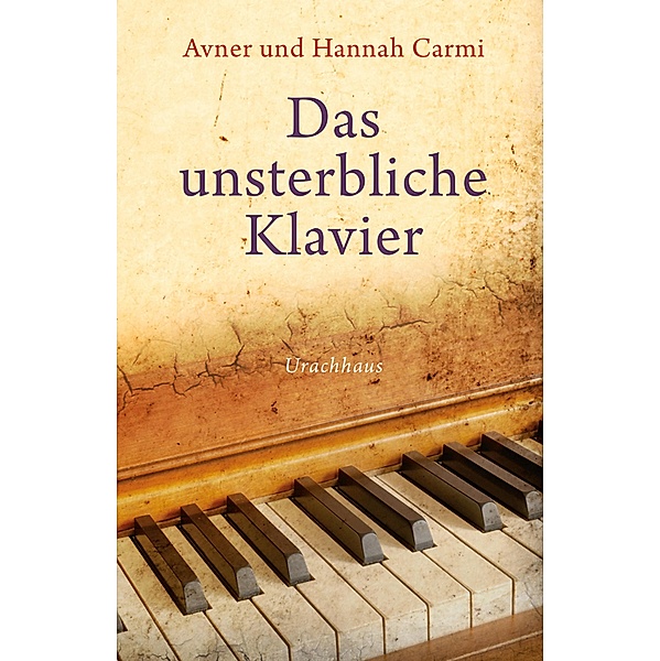Das unsterbliche Klavier, Avner Carmi, Hannah Carmi