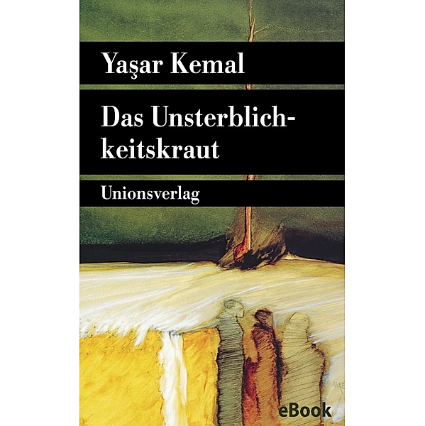 Das Unsterblichkeitskraut, Yasar Kemal