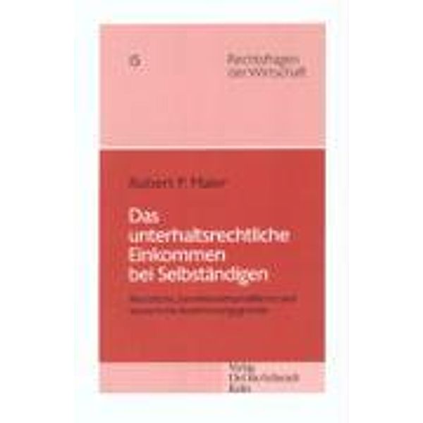 Das unterhaltsrechtliche Einkommen bei Selbständigen, Robert P. Maier