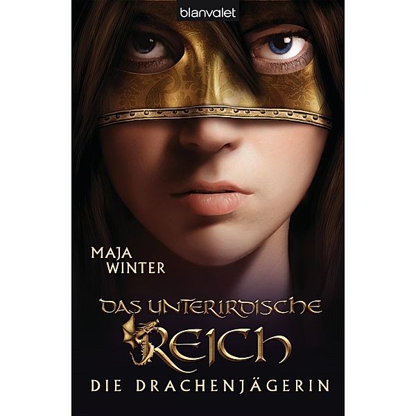 Das unterirdische Reich / Die Drachenjägerin Bd.3, Maja Winter