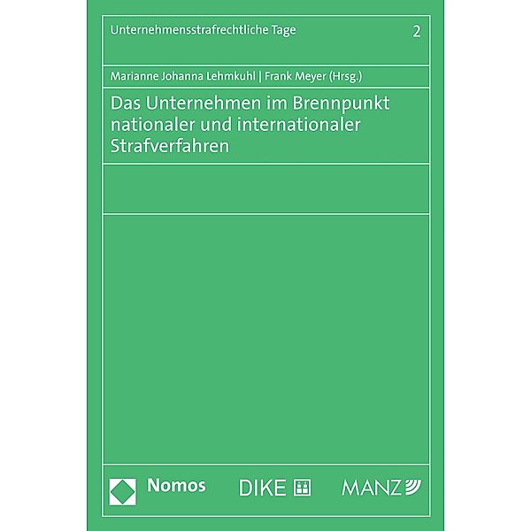 Das Unternehmen im Brennpunkt nationaler und internationaler Strafverfahren / Unternehmensstrafrechtliche Tage Bd.2