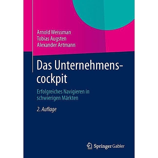 Das Unternehmenscockpit, Arnold Weissman, Tobias Augsten, Alexander Artmann
