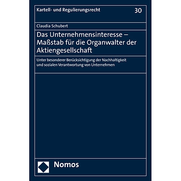 Das Unternehmensinteresse - Maßstab für die Organwalter der Aktiengesellschaft, Claudia Schubert