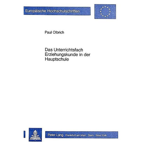 Das Unterrichtsfach Erziehungskunde in der Hauptschule, Paul Olbrich