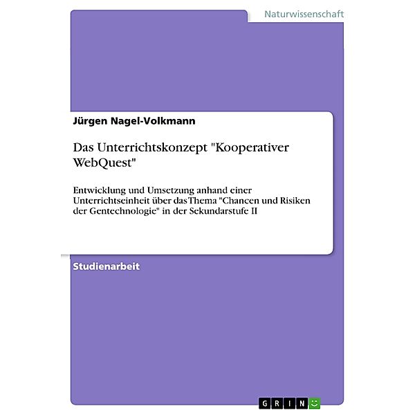 Das Unterrichtskonzept Kooperativer WebQuest, Jürgen Nagel-Volkmann