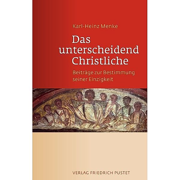 Das unterscheidend Christliche, Karl-Heinz Menke