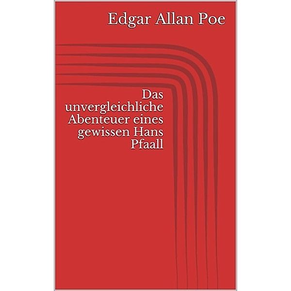 Das unvergleichliche Abenteuer eines gewissen Hans Pfaall, Edgar Allan Poe