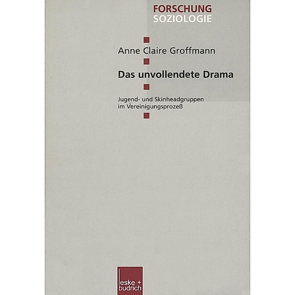 Das unvollendete Drama / Forschung Soziologie Bd.129, Anne Claire Groffmann