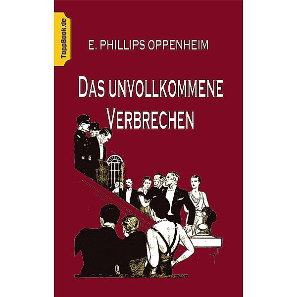 Das unvollkommene Verbrechen, E. Phillips Oppenheim