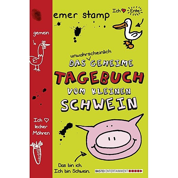 Das unwahrscheinlich geheime Tagebuch vom kleinen Schwein / Boje digital ebook, Emer Stamp