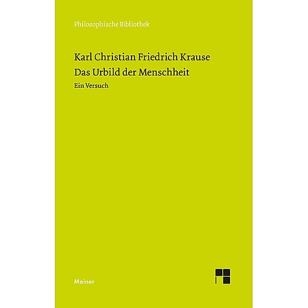 Das Urbild der Menschheit / Philosophische Bibliothek Bd.756, Karl Christian Friedrich Krause