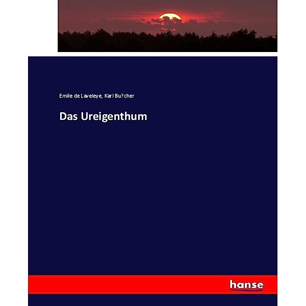 Das Ureigenthum, Emile de Laveleye, Karl Bücher