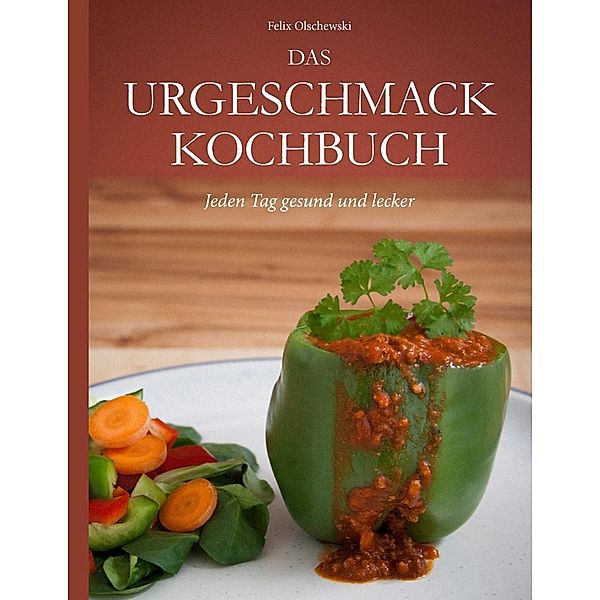 Das Urgeschmack-Kochbuch
