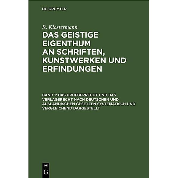 Das Urheberrecht und das Verlagsrecht nach deutschen und ausländischen Gesetzen systematisch und vergleichend dargestellt, R. Klostermann